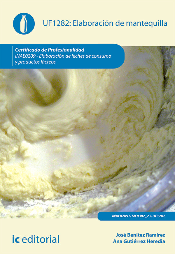 Elaboracion de mantequilla. INAE0209 - Elaboracion de leches de consumo y productos lacteos | Jose Benitez Ramirez