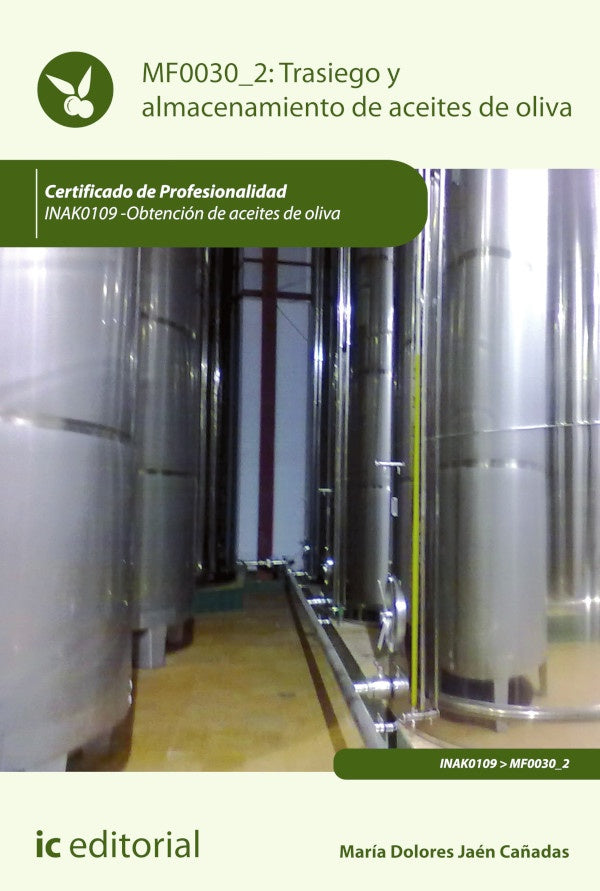 Trasiego y almacenamiento de aceites de oliva. INAK0109 - Obtencion de aceites de oliva | Maria Dolores Jaen Ca?adas