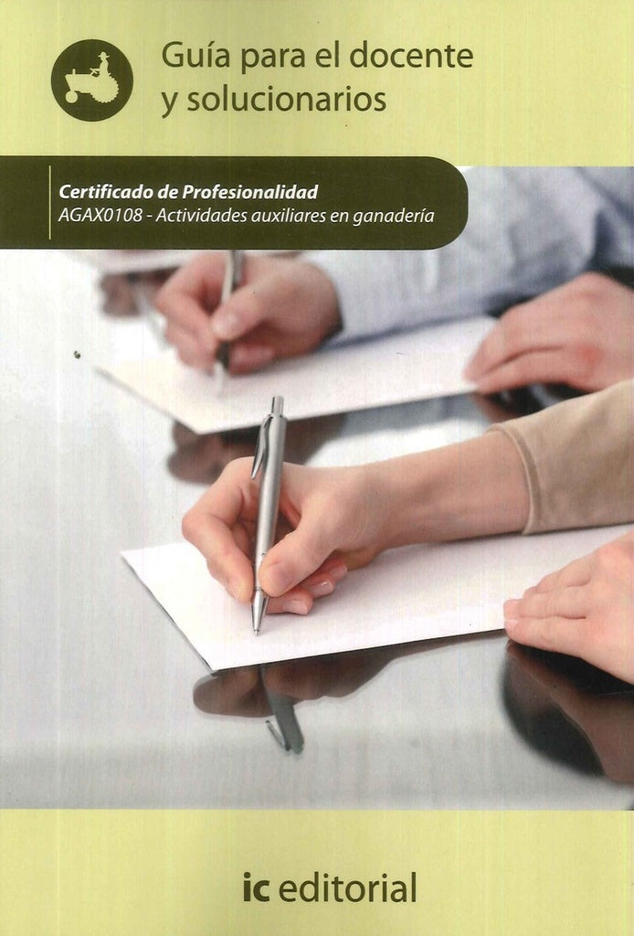 Actividades auxiliares en ganaderia. AGAX0108 - Guia para el docente y solucionarios | S.L. Innovacion y Cualificacion