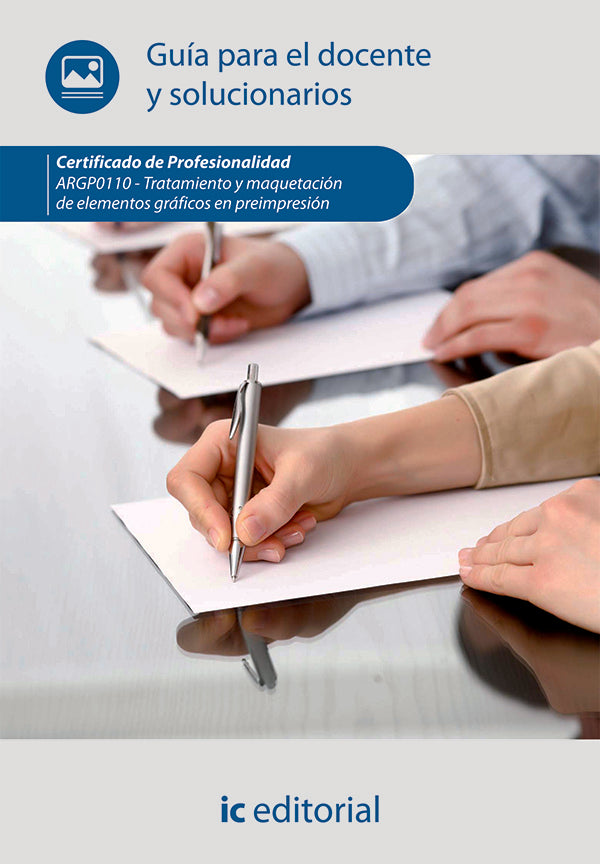 Tratamiento y maquetacion de elementos graficos en preimpresion. ARGP0110 - Guia para el docente y s | S.L. Innovacion y Cualificacion