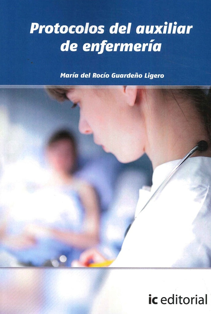 Protocolos del Auxiliar de Enfermeria | Maria del Rocio Guarde?o Ligero