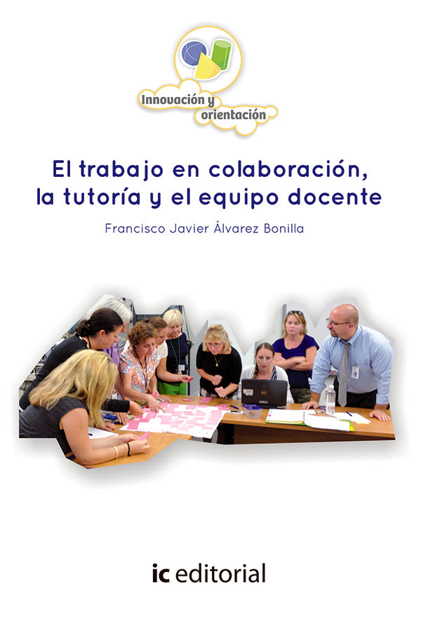 El trabajo en colaboracion, la tutoria y el equipo docente | Francisco Javier alvarez Bonilla