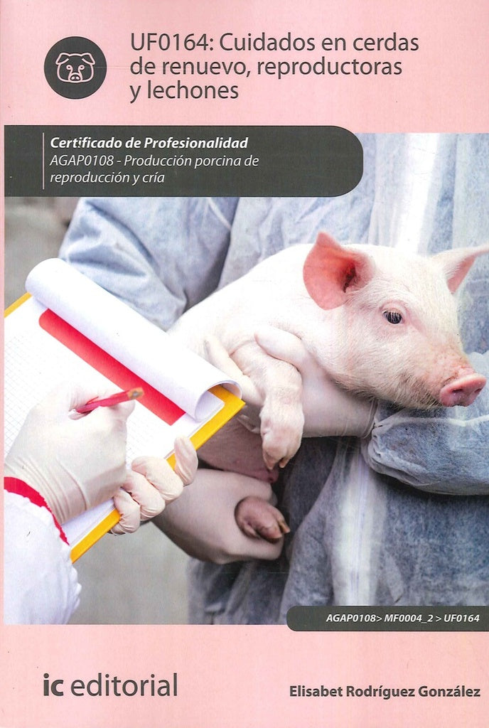 Cuidados en cerdas de renuevo, reproductoras y lechones. AGAP0108 - Produccion porcina de reproducci | Elisabet Rodriguez Gonzalez