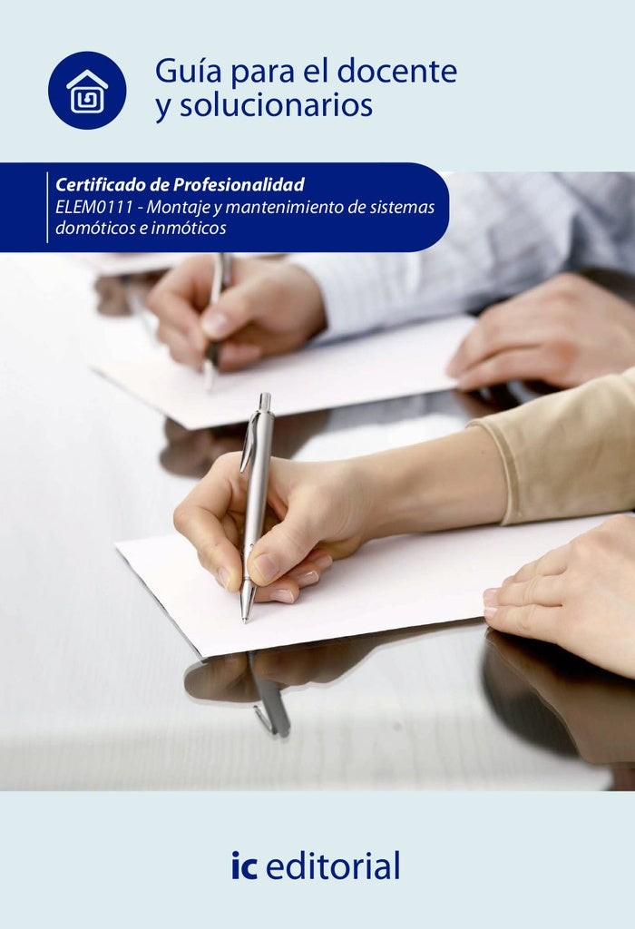 Montaje y mantenimiento de sistemas domoticos e inmoticos. ELEM0111- Guia para el docente y solucion | S.L. Innovacion y Cualificacion