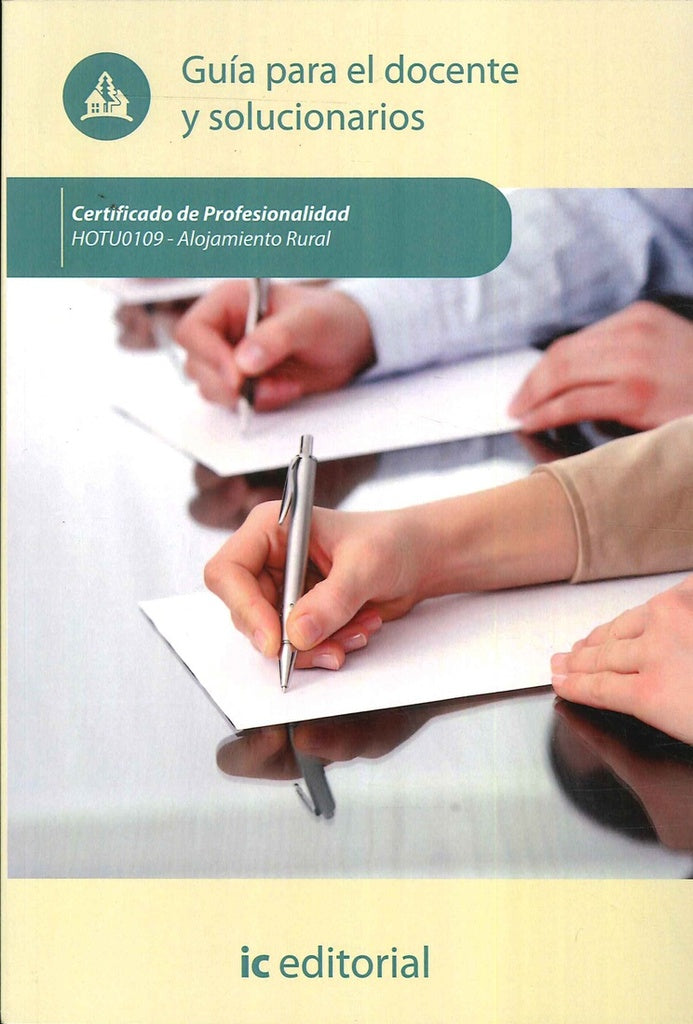 Alojamiento rural. HOTU0109 Guia para el docente y solucionarios | S.L. Innovacion y Cualificacion