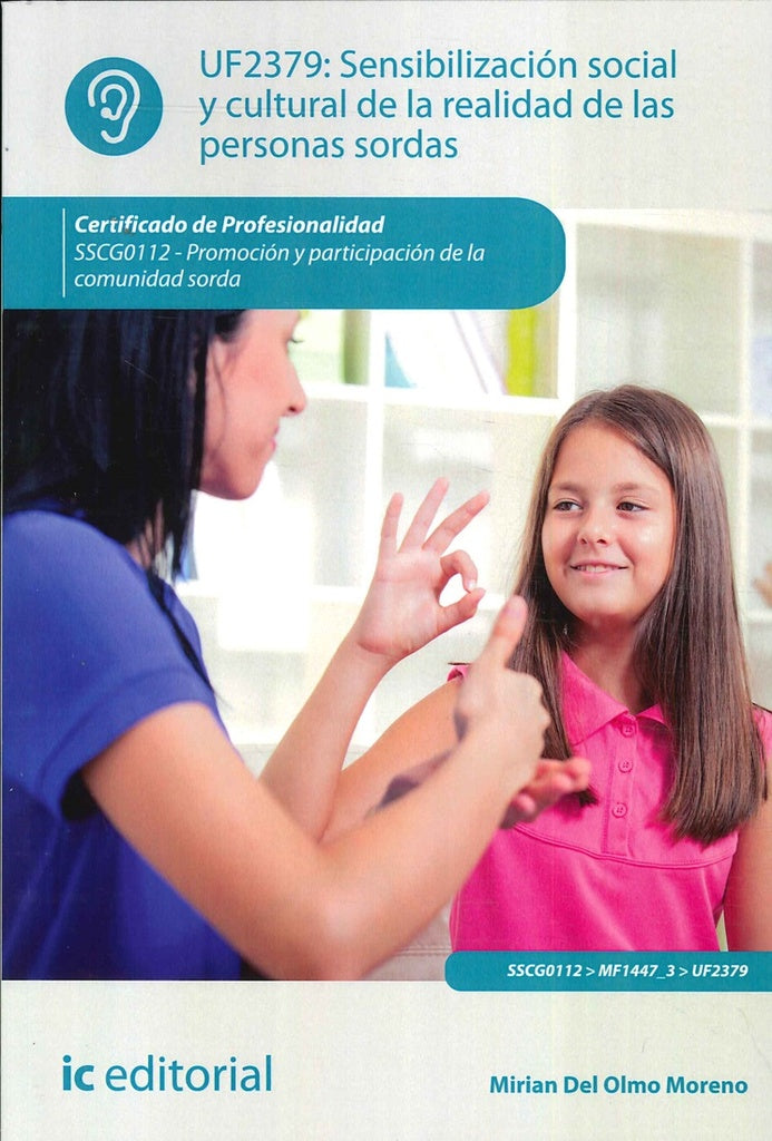 Sensibilizacion social y cultural de la realidad de las personas sordas. SSCG0112 - Promocion y part | Mirian Del Olmo Moreno