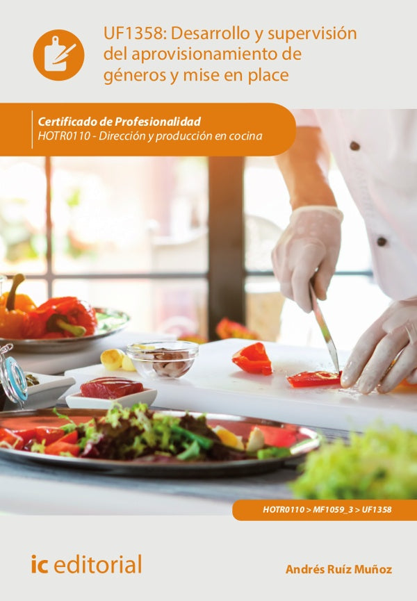 Desarrollo y supervision del aprovisionamiento de generos y mise en place. HOTR0110 - Direccion y pr | Andres Ruiz Mu?oz