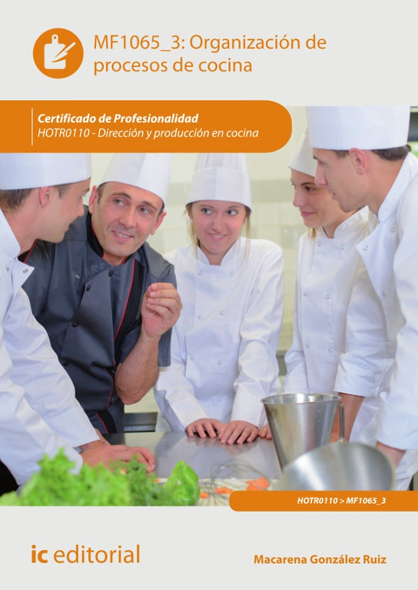 Organizacion de procesos de cocina. HOTR0110 - Direccion y produccion en cocina | Macarena Gonzalez Ruiz