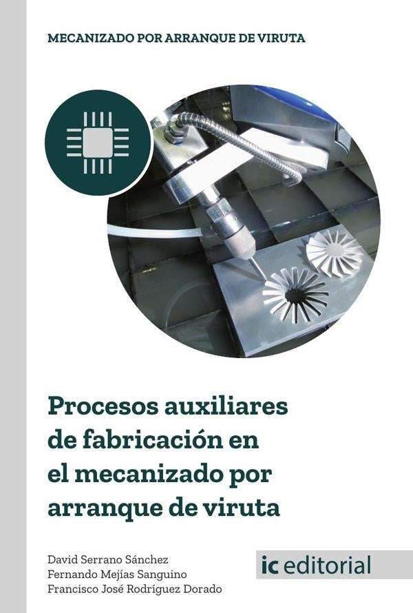 Procesos auxiliares de fabricacion en el mecanizado por arranque de viruta | Ismael Jaramillo Pareja