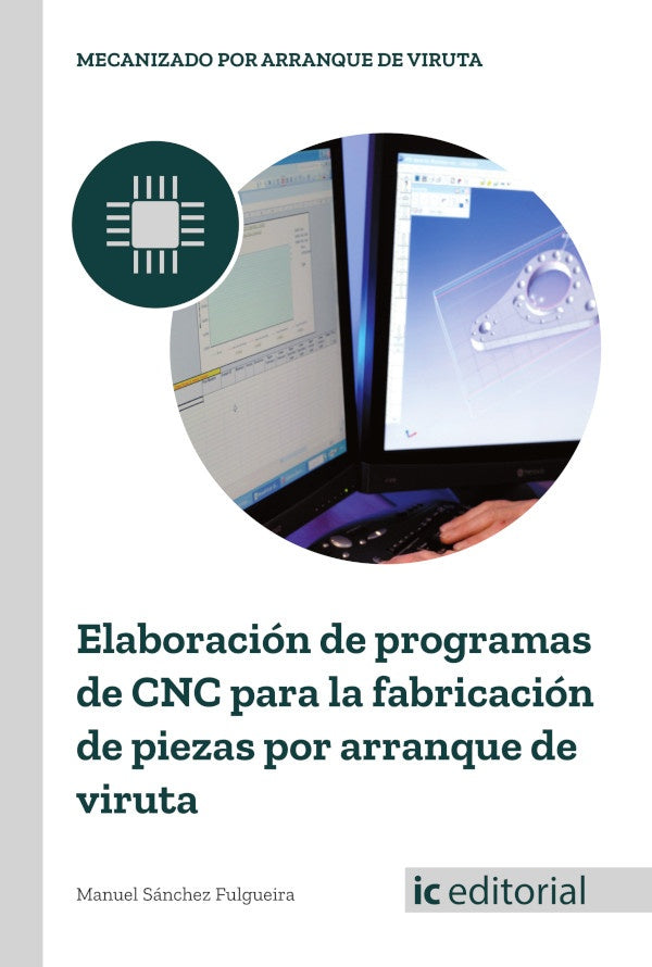 Elaboracion de programas de CNC para la fabricacion de piezas por arranque de viruta | Manuel Sanchez Fulgueira