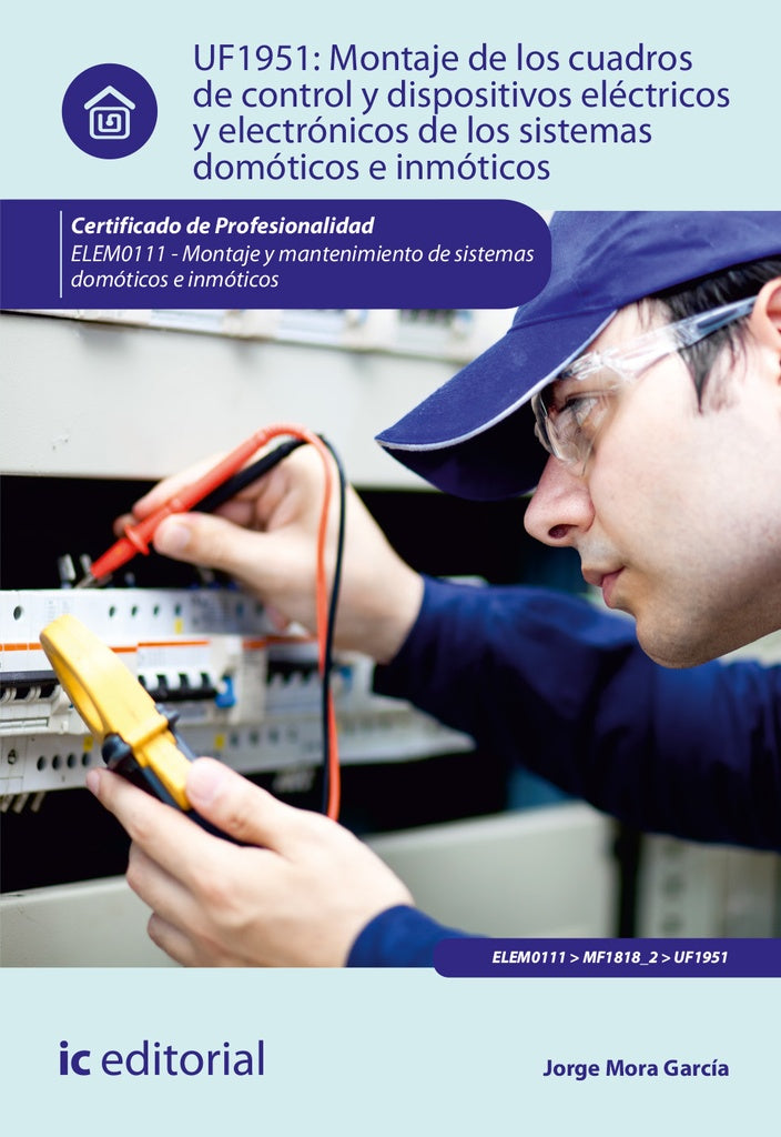 Montaje de los cuadros de control y dispositivos electricos y electronicos de los sistemas domoticos | Jorge Mora Garcia