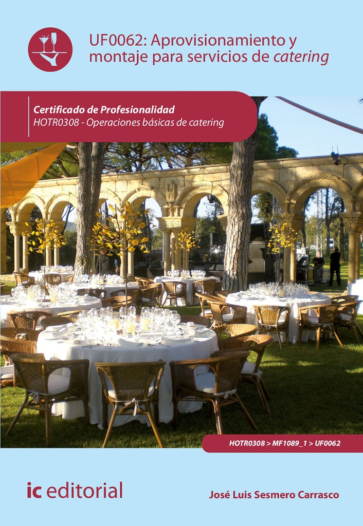 Aprovisionamiento y montaje para servicios de catering. HOTR0308 - Operaciones basicas de catering | Jose Luis Sesmero Carrasco