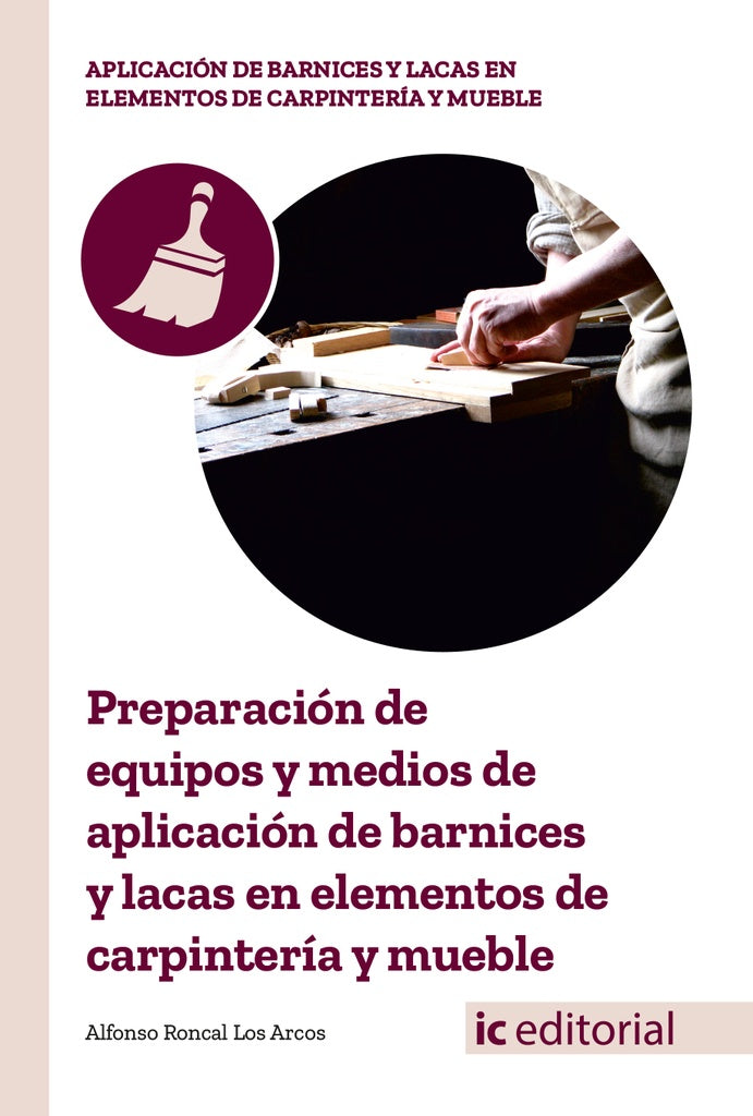 Preparacion de equipos y medios de aplicacion de barnices y lacas en elementos de carpinteria y mueb | Alfonso Roncal Los Arcos
