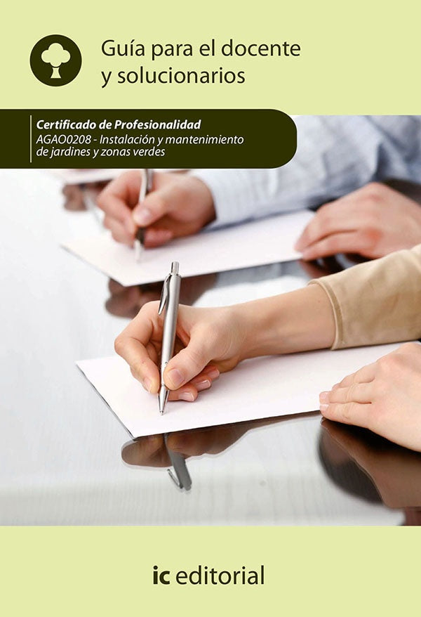 Instalacion y mantenimiento de jardines y zonas verdes. AGAO0208 - Guia para el docente y solucionar | S. L. Innovacion y Cualificacion