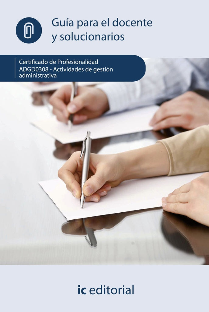 Actividades de gestion administrativa. ADGD0308 - Guia para el docente y solucionarios | S. L. Innovacion y Cualificacion