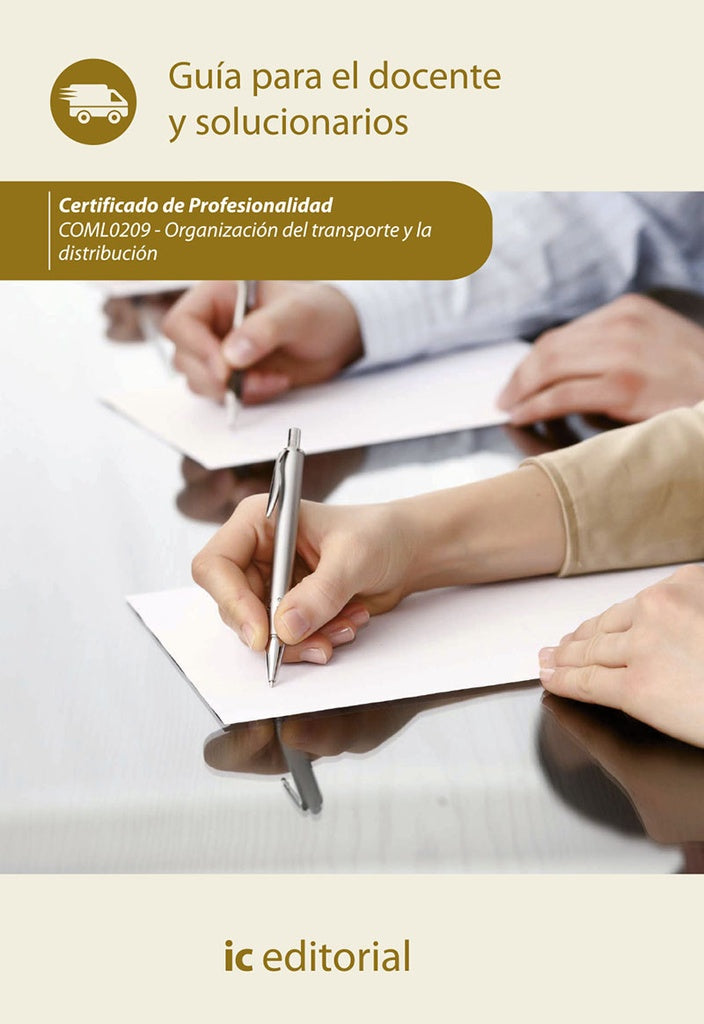 Organizacion del transporte y la distribucion. COML0209 - Guia para el docente y solucionarios | S. L. Innovacion y Cualificacion