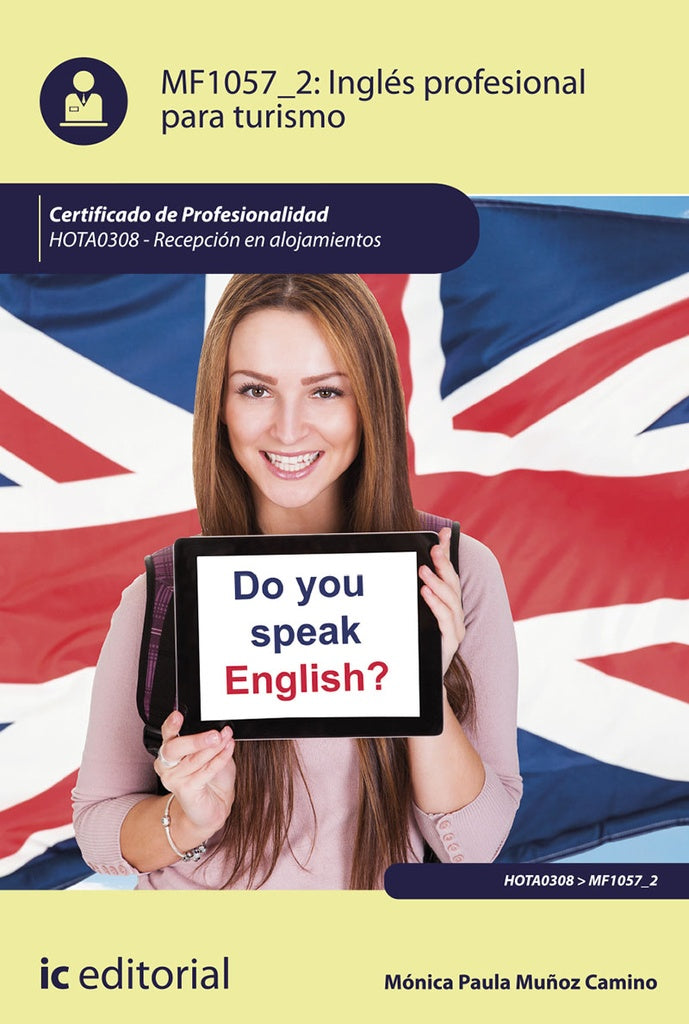 Ingles profesional para turismo. HOTA0308 - Recepcion en alojamientos | Monica Paula Mu?oz Camino