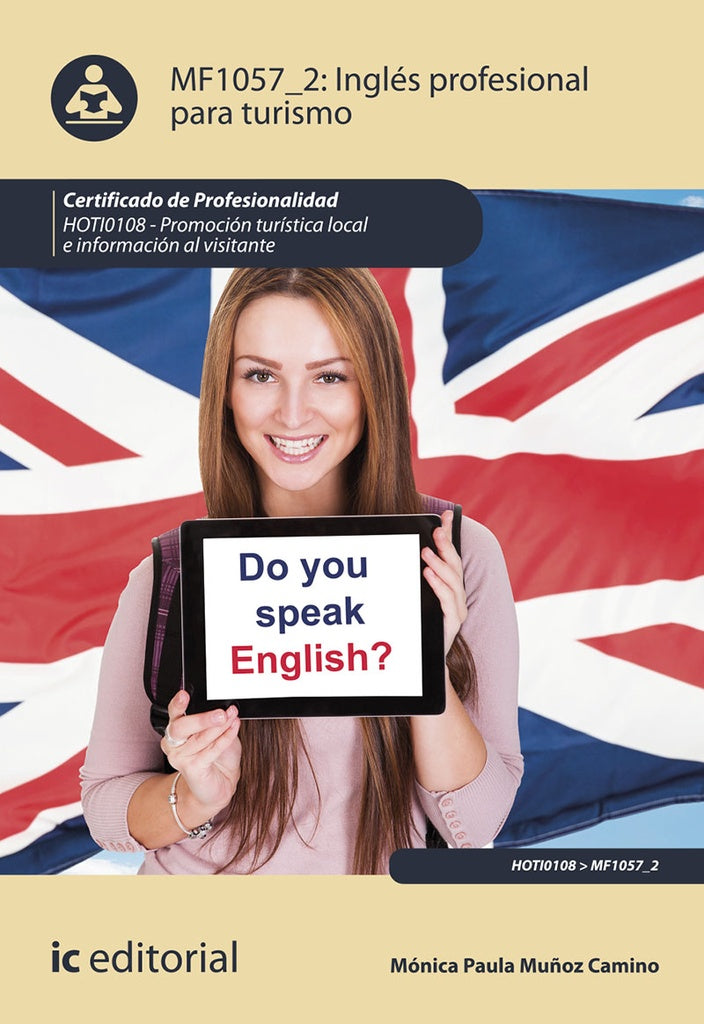 Ingles profesional para turismo. HOTI0108 - Promocion turistica local e informacion al visitante | Monica Paula Mu?oz Camino
