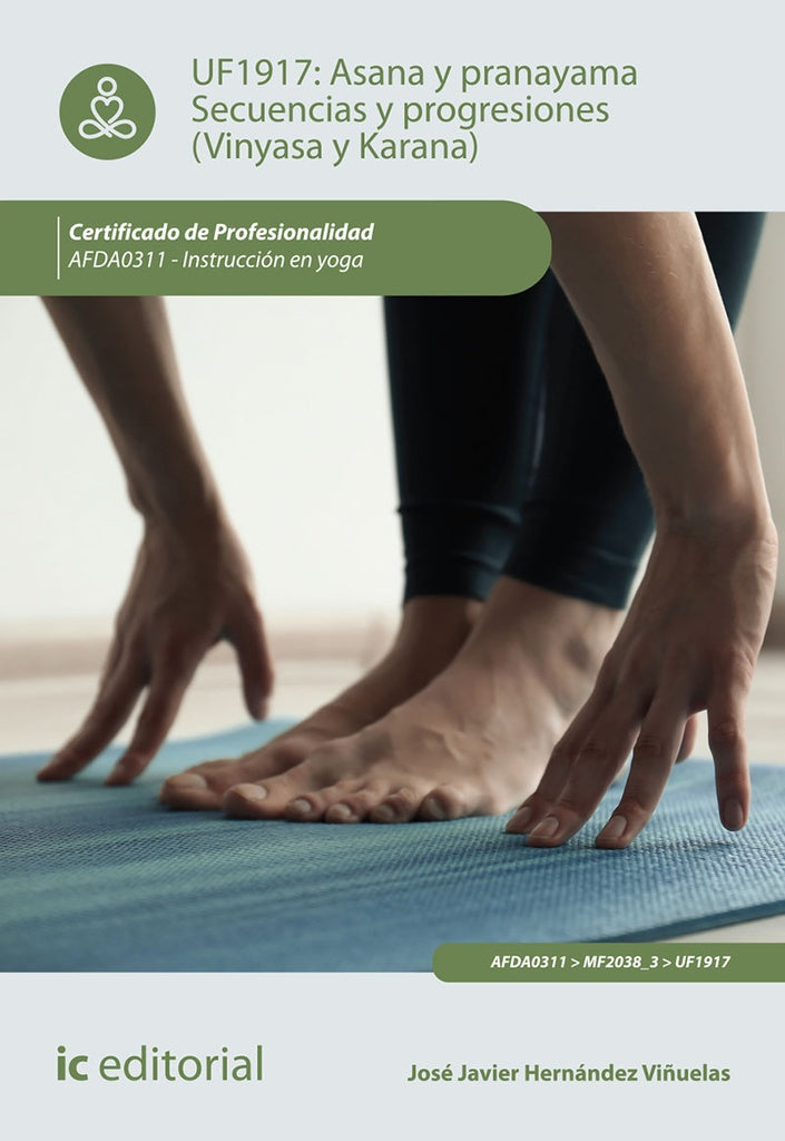 Asana y Pranayama. Secuencias y progresiones (Vinyasa y Karana). AFDA0311 - Instruccion en yoga | Jose Javier Hernandez Vi?uelas