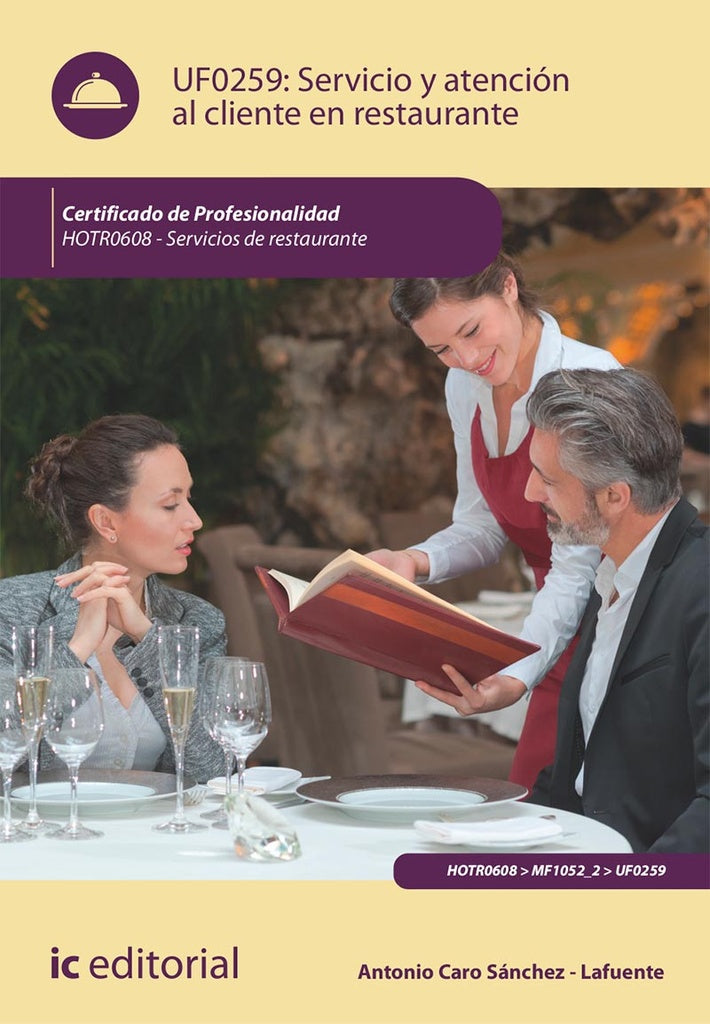 Servicio y atencion al cliente en restaurante. HOTR0608 - Servicios de Restaurante | Antonio Caro Sanchez-Lafuente