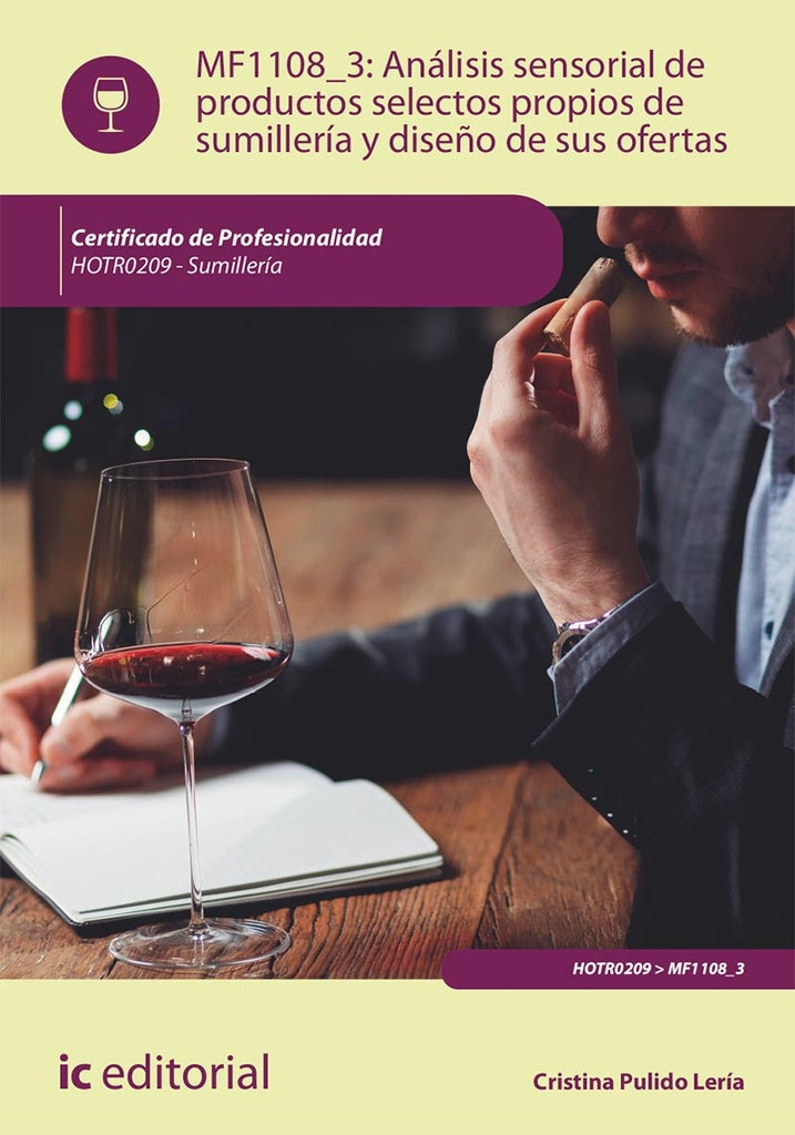 Analisis sensorial de productos selectos propios de sumilleria y dise?o de sus ofertas. HOTR0209 - S | Cristina Pulido Leria