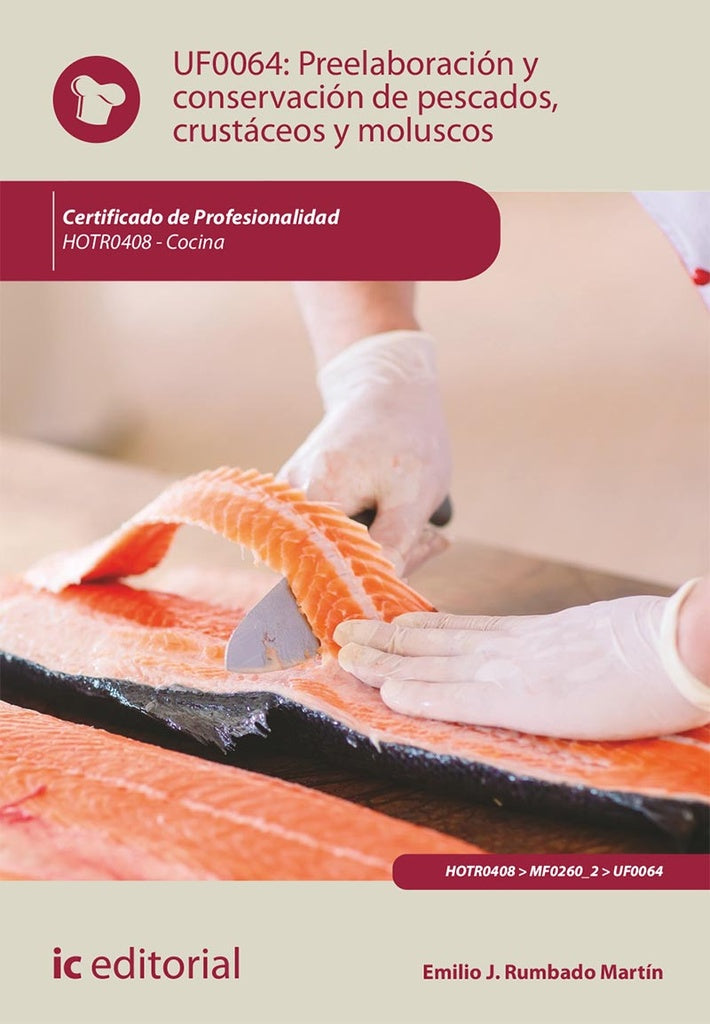 Preelaboracion y conservacion de pescados, crustaceos y moluscos . HOTR0408 - Cocina | Emilio Rumbado Martin