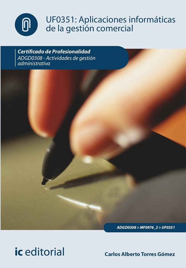 Aplicaciones informaticas de la gestion comercial. ADGD0308 - Actividades de gestion administrativa | Carlos Alberto Torres Gomez