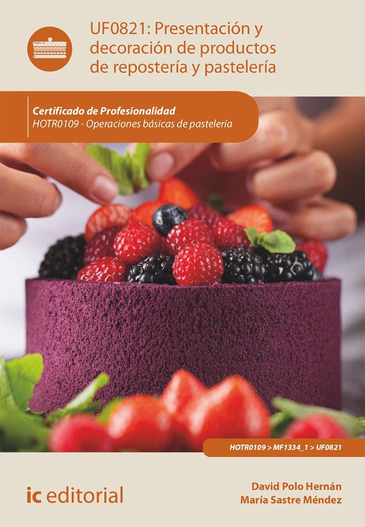 Presentacion y decoracion de productos de reposteria y pasteleria. HOTR0109 - Operaciones basicas de | Maria Sastre Mendez