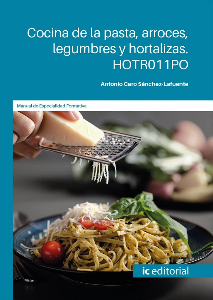 Cocina de la pasta, arroces, legumbres y hortalizas | Antonio Caro Sanchez-Lafuente