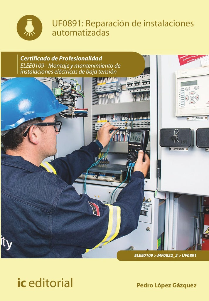 Reparacion de instalaciones automatizadas. ELEE0109 -  Montaje y mantenimiento de instalaciones elec | Pedro Lopez Gazquez