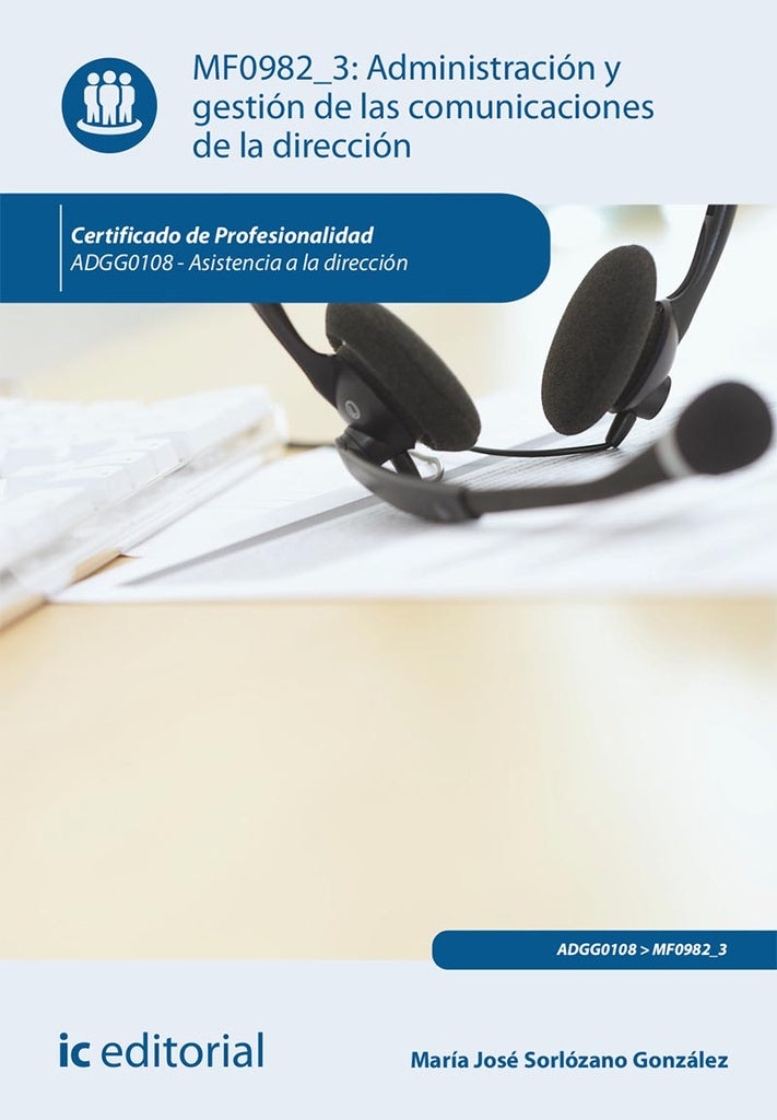 Administracion y gestion de las comunicaciones de la direccion. ADGG0108 - Asistencia a la direccion | Maria Jose Sorlozano Gonzalez