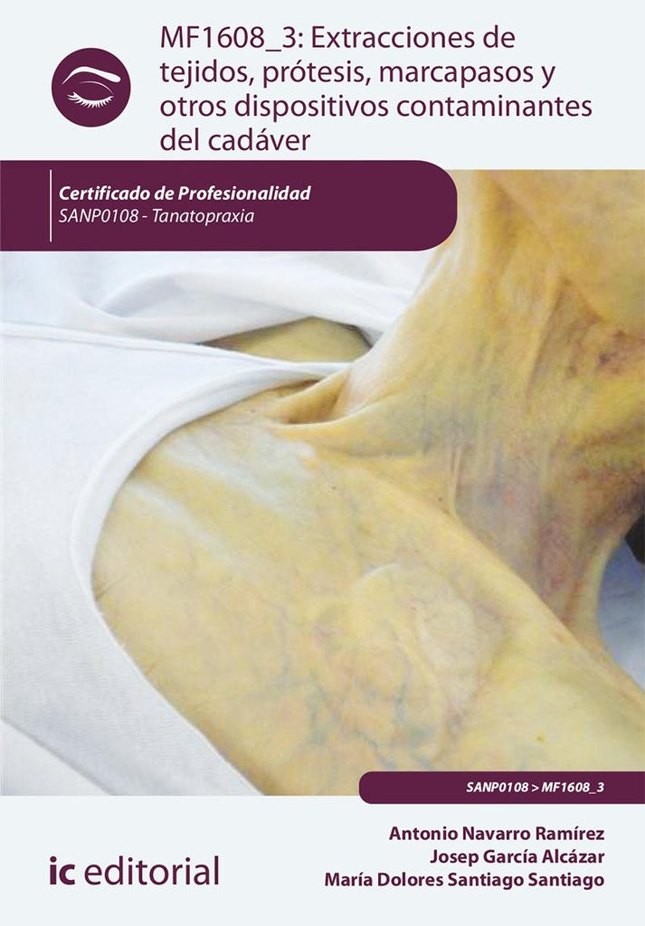 Extracciones de tejidos, protesis, marcapasos y otros dispositivos contaminantes del cadaver. SANP01 | Nuria Farre Busquet