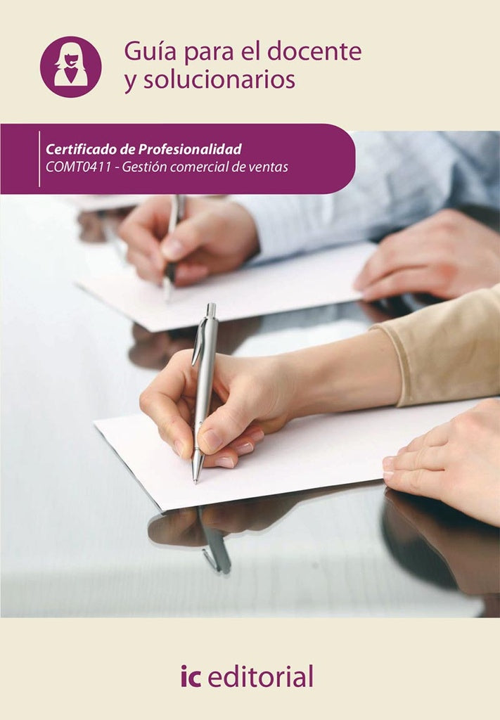 Gestion comercial de ventas. COMT0411 - Guia para el docente y solucionarios | Innovacion y Cualificacion S. L.