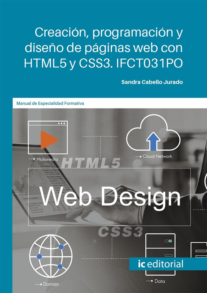 Creacion, programacion y dise?o de paginas web con HTML5 y CSS3 | Sandra Cabello Jurado