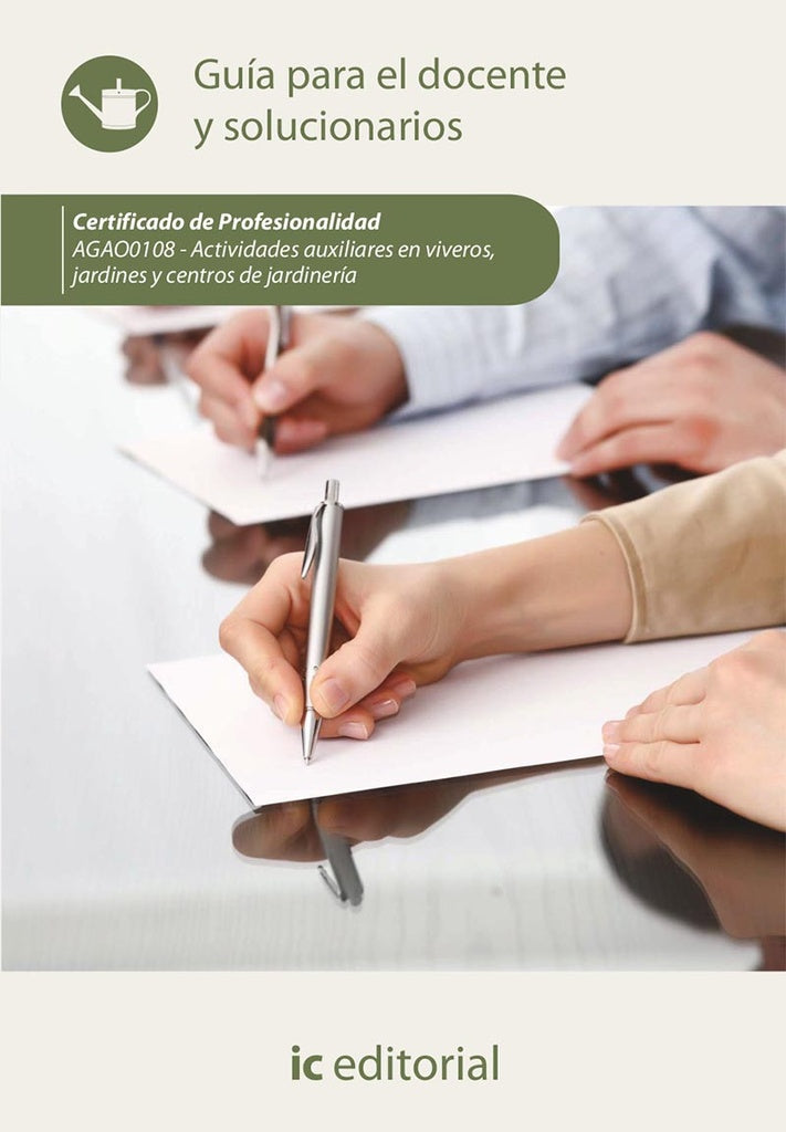 Actividades auxiliares en viveros, jardines y centros de jardineria. AGAO0108 - Guia para el docente | Innovacion y Cualificacion S. L.