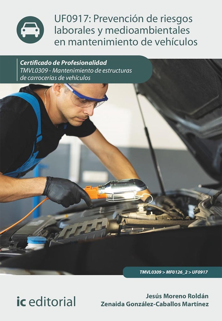 Prevencion de riesgos laborales y medioambientales en mantenimiento de vehiculos. TMVL0309 - Manteni | Zenaida Gonzalez-Caballos Martinez