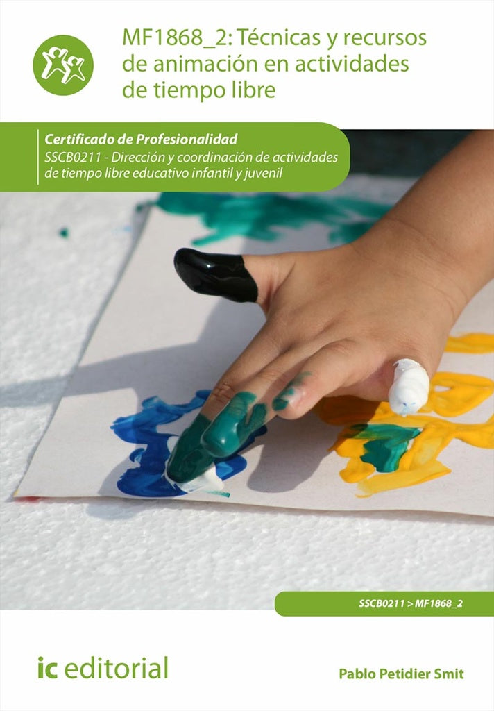 Tecnicas y recursos de animacion en actividades de tiempo libre. SSCB0211 - Direccion y coordinacion | Pablo Petidier Smit