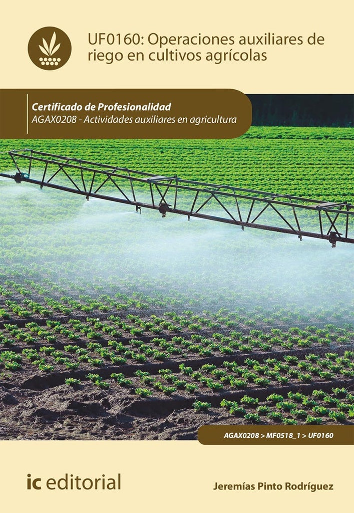 Operaciones auxiliares de riego en cultivos agricolas. AGAX0208 - Actividades auxiliares en agricult | Jeremias Pinto Rodriguez