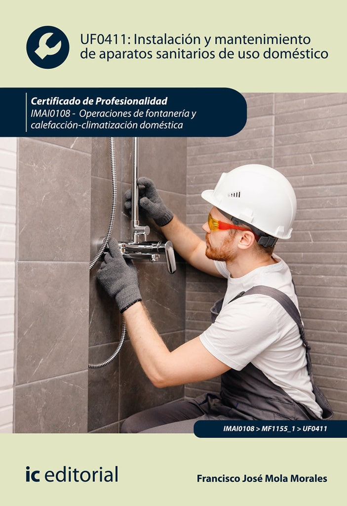 Instalacion y mantenimiento de aparatos sanitarios de uso domestico. IMAI0108 - Operaciones de fonta | Francisco Jose Mola Morales