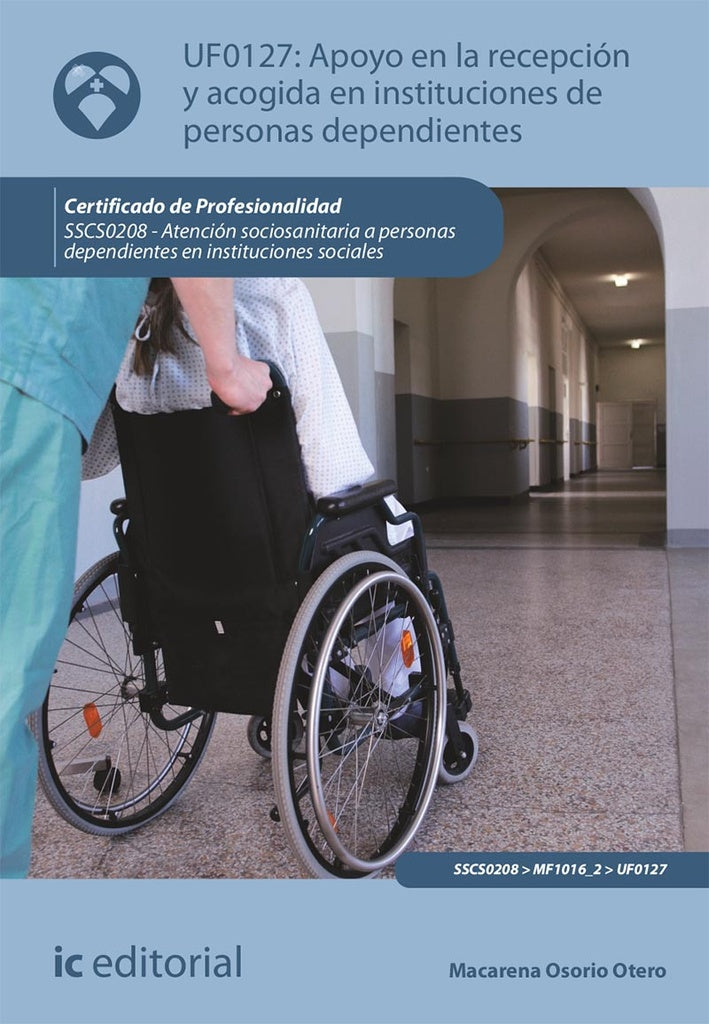 Apoyo en la recepcion y acogida en instituciones de personas dependientes. SSCS0208 -  Atencion soci | Macarena Osorio Otero