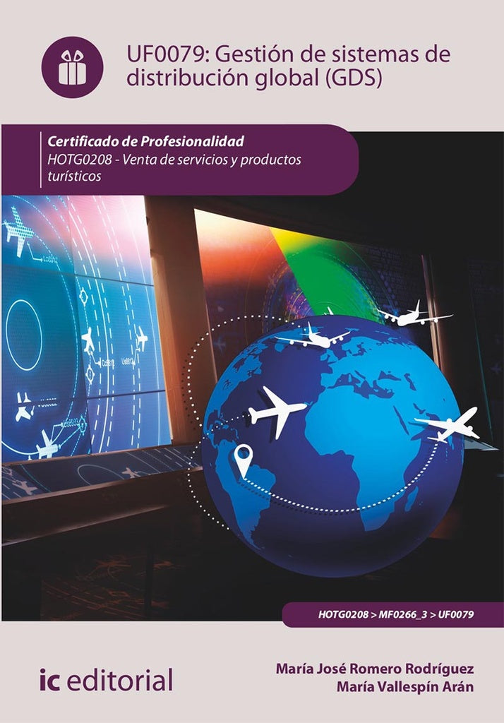 Gestion de sistemas de distribucion global (GDS). HOTG0208 - Venta de productos y servicios turistic | Maria Jose Romero Rodriguez
