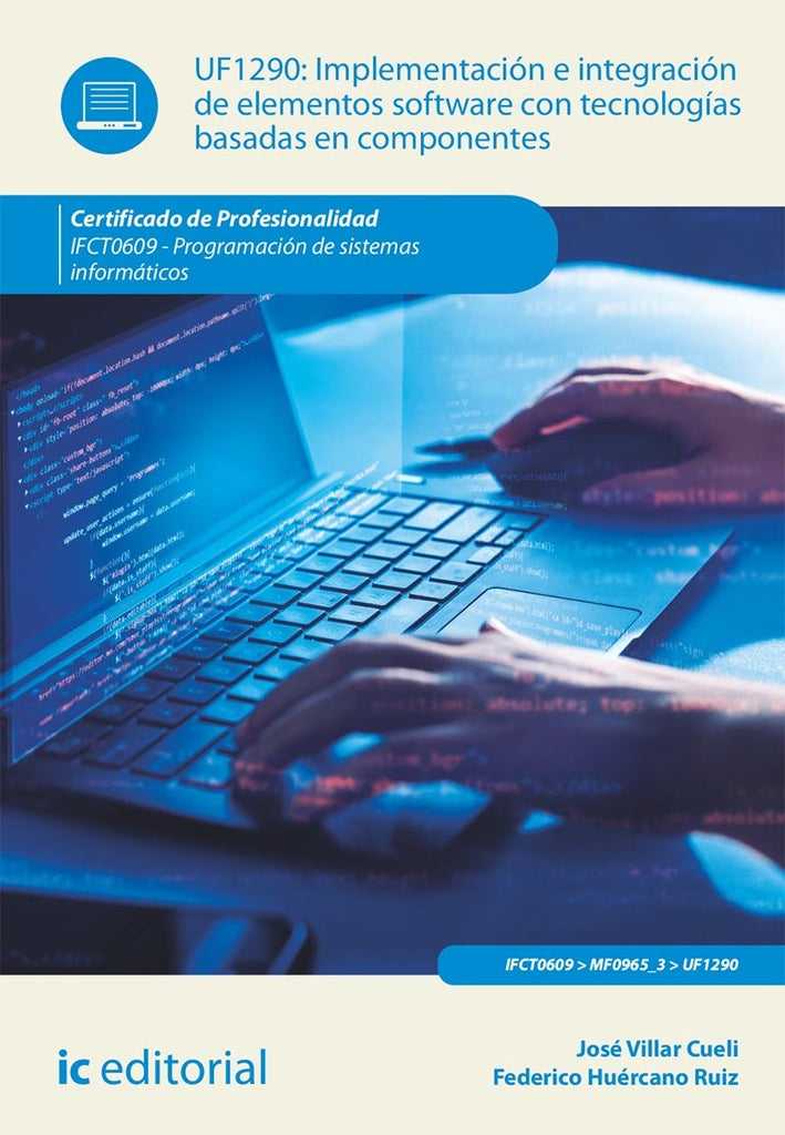 Implementacion e integracion de elementos software con tecnologias basadas en componentes.  IFCT0609 | Jose Villar Cueli
