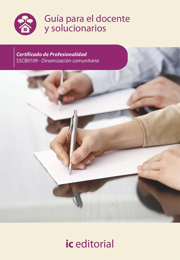Dinamizacion comunitaria. SSCB0109 - Guia para el docente y solucionarios | Innovacion y Cualificacion S. L.