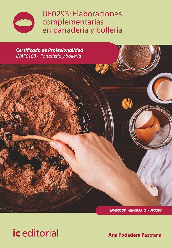 Elaboraciones complementarias en panaderia y bolleria. INAF0108 - Panaderia y Bolleria | Ana Podadera Pastrana