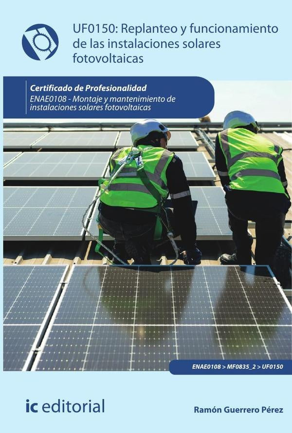Replanteo y funcionamiento de las instalaciones solares fotovoltaicas. ENAE0108 - Montaje y Mantenim | Ramon Guerrero Perez