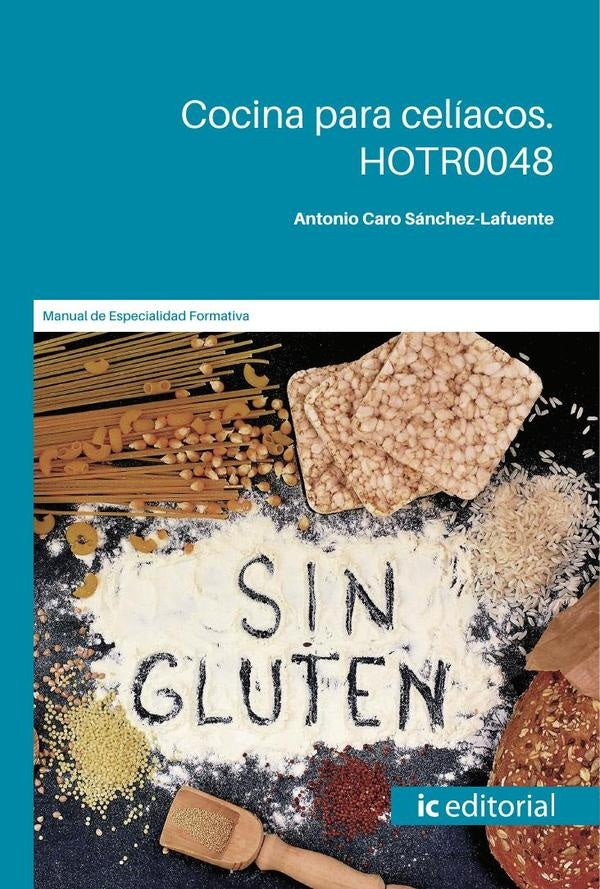 Cocina para celiacos | Antonio Caro Sanchez-Lafuente