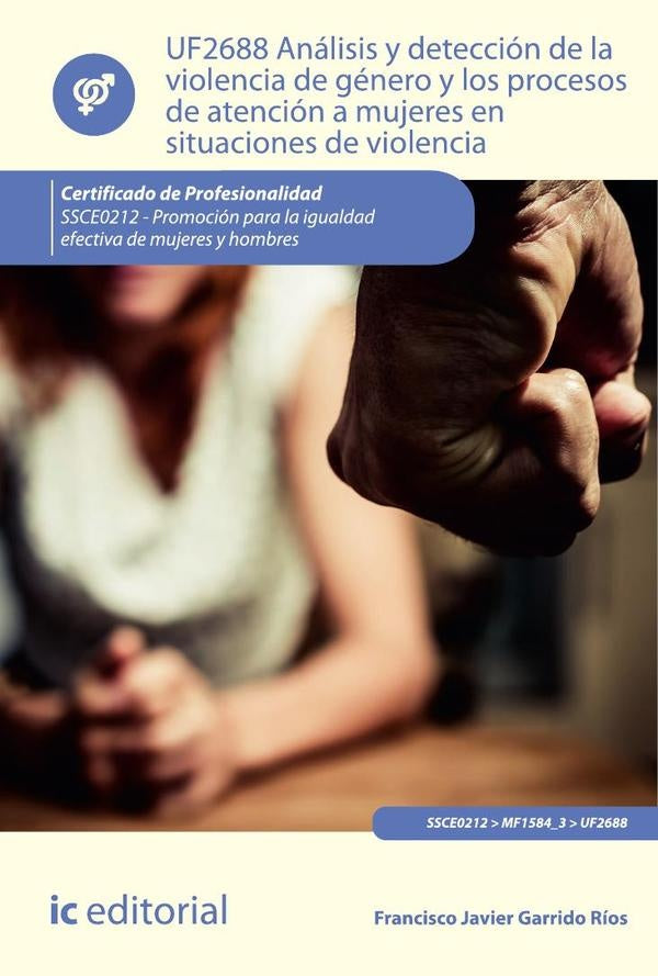 Analisis y deteccion de la violencia de genero y los procesos de atencion a mujeres en situaciones d | Francisco Javier Garrido Rios