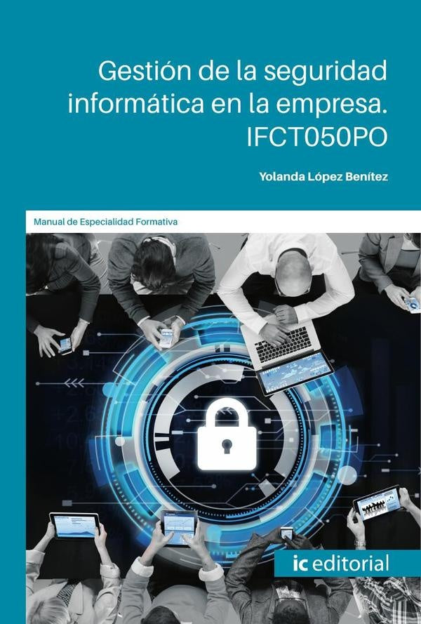 Gestion de la seguridad informatica en la empresa | Yolanda Lopez Benitez