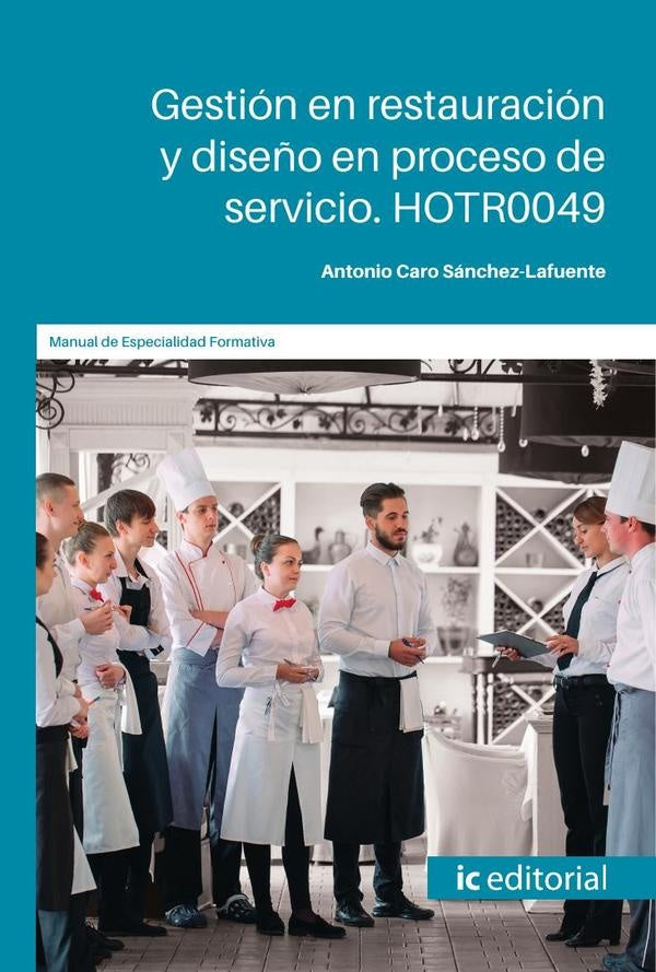Gestion en restauracion y dise?o en proceso de servicio | Antonio Caro Sanchez-Lafuente