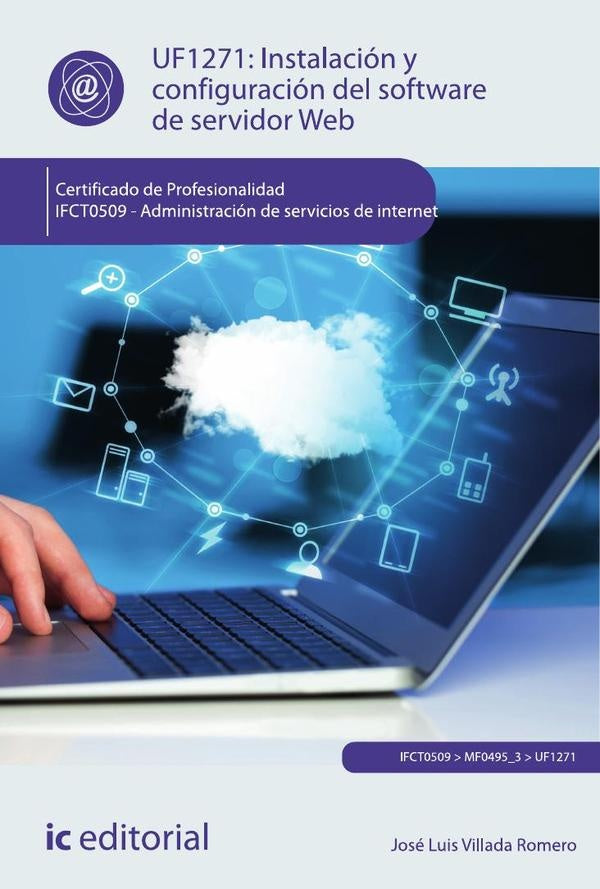 Instalacion y configuracion del software de servidor Web. IFCT0509 - Administracion de servicios de  | Jose Luis Villada Romero